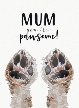 Mum - You're Pawsome!