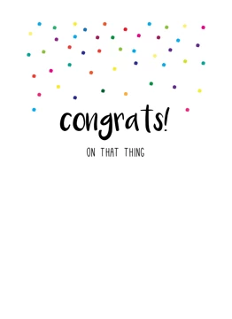 Congrats On That Thing