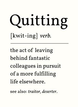 Quitting: The Act of Leaving