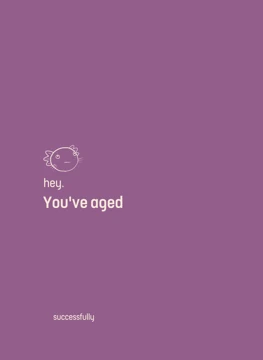 Hey. You've aged.