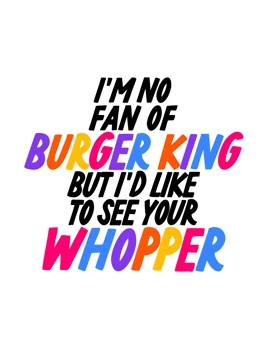 Show Me Your Whopper