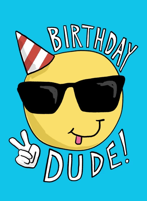 Birthday Dude!