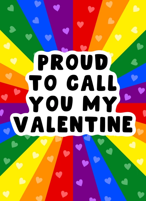 Proud to Call You My Valentine
