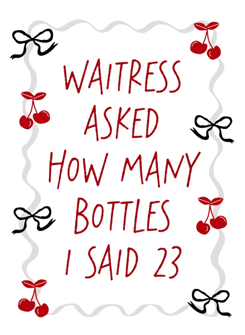 Waitress Asked How Many Bottles