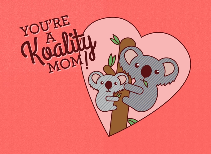 You're a Koality Mom