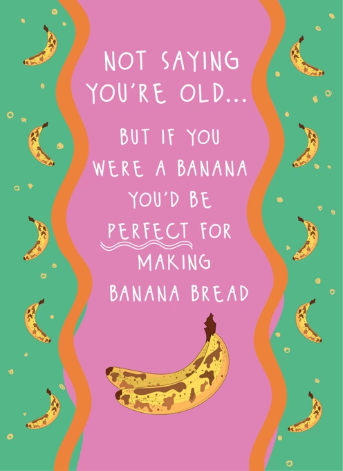 Perfect for Making Banana Bread - Happy Birthday