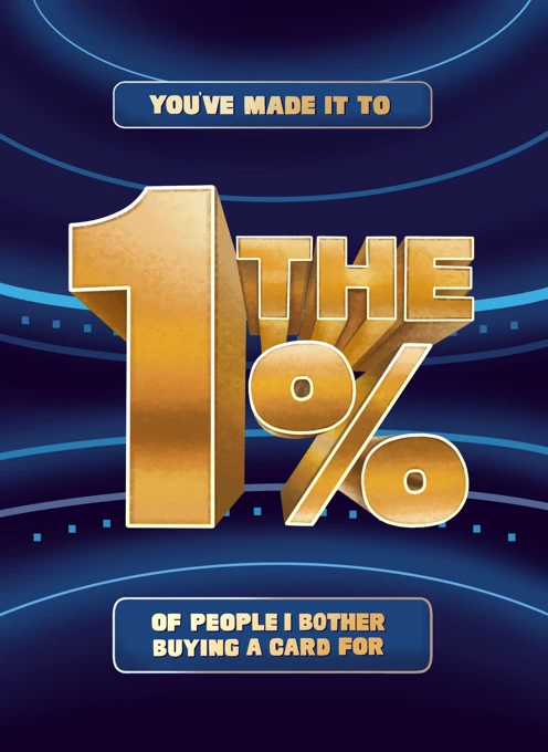 You're in my 1% club!