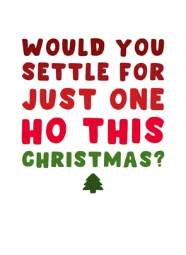Just One Ho This Christmas?