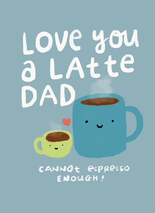 Love You a Latte, Dad