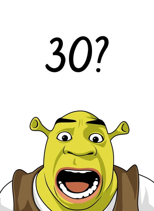 30? - Shrek