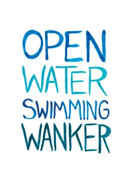 Open Water Swimming Wanker