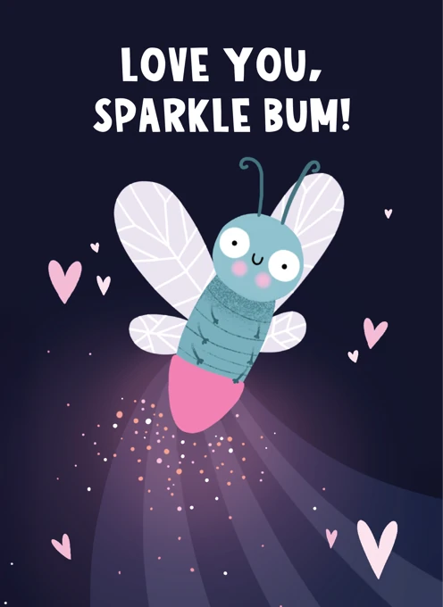 Love You, Sparkle Bum!