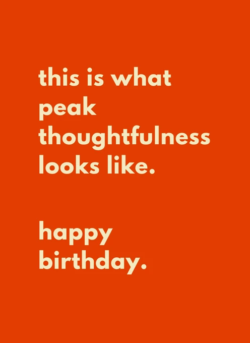Peak Thoughtfulness - Happy Birthday