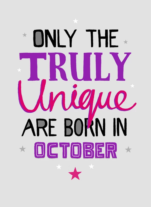 Truly Unique Born in October