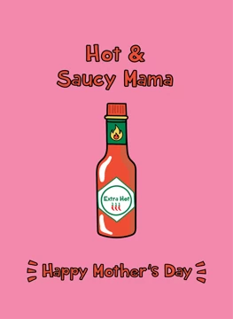 Hot And Saucy Mama - Happy Mother's Day