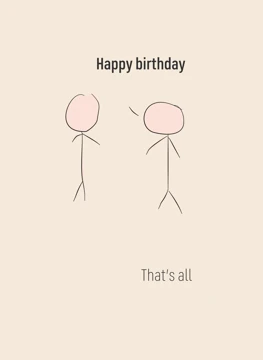 Happy birthday - That's all