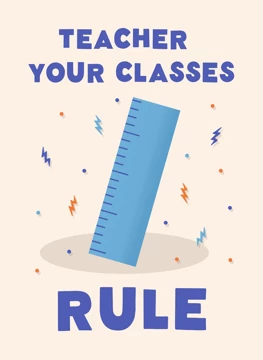 Teacher Your Classes Rule