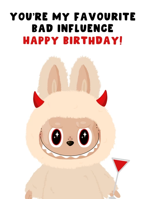 Favourite Bad Influence: Happy Birthday!