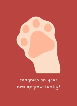 Congrats on Your New Op-Paw-Tunity