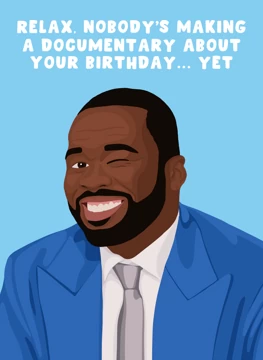 Relax, Nobody's Making a Documentary... Yet