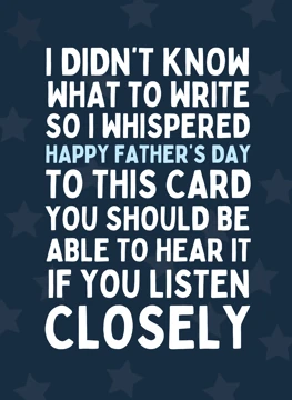 I Whispered Happy Father's Day