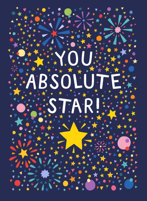 You Absolute Star Congratualtions