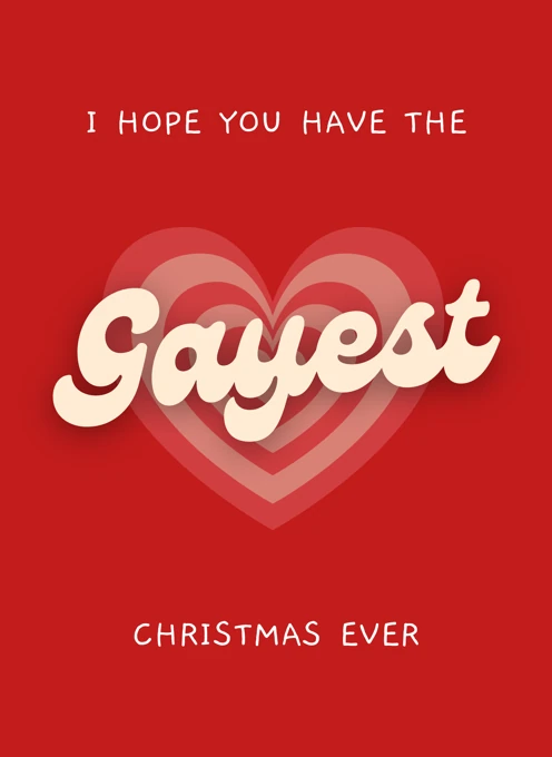 I Hope You Have The Gayest Christmas Ever