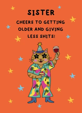 Sister: Cheers to Getting Older