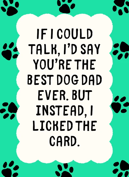 Best Dog Dad Ever - I Licked The Card