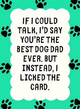 Best Dog Dad Ever - I Licked The Card