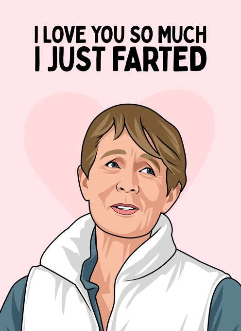 I Love You So Much I Just Farted