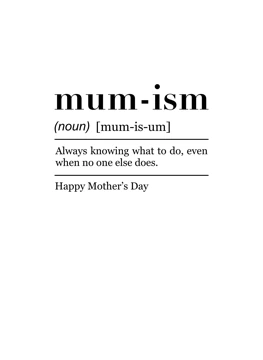 Mum-ism - Always Knowing What To Do
