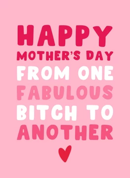 From One Fabulous Bitch to Another