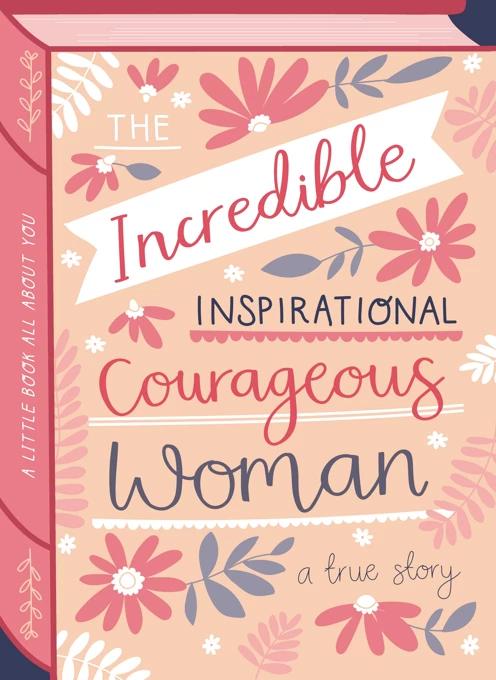 Incredible Inspirational Courageous Woman