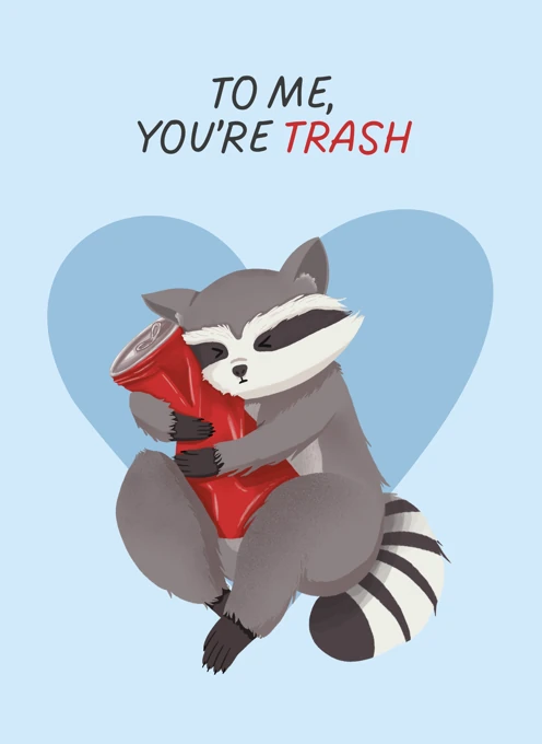 To Me, You're Trash - Raccoon Love Card