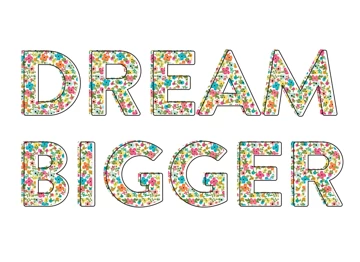 Dream Bigger