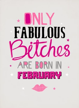 Only Fabulous Bitches: February