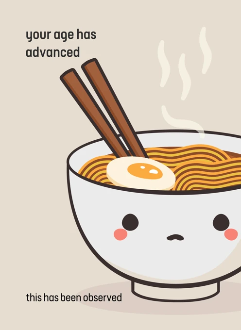 Your age has advanced