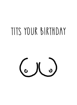 Tits Your Birthday!