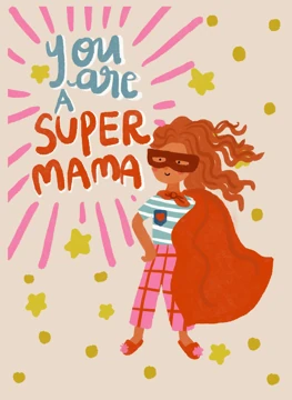 You Are A Super Mama