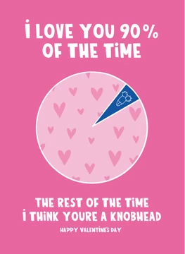 I Love You 90% Of The Time
