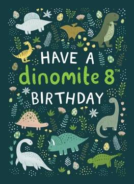 Have a Dinomite 8th Birthday - Dinosaur