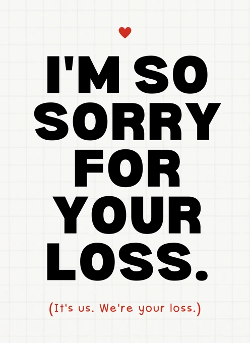 It's Us We're Your Loss - Funny Leaving Card