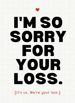 It's Us We're Your Loss - Funny Leaving Card