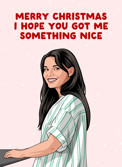 Merry Christmas I Hope You Got Me Something Nice