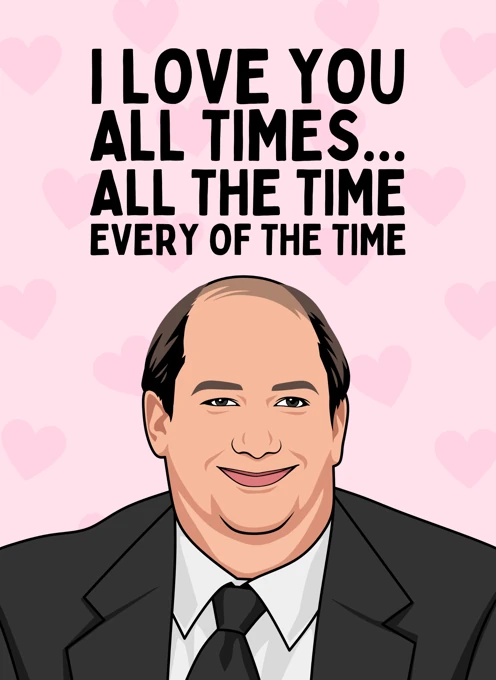 I Love You All the Time - Kevin Malone