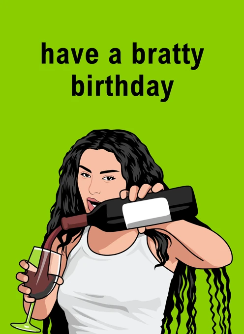Have a Bratty Birthday - brat charli xcx