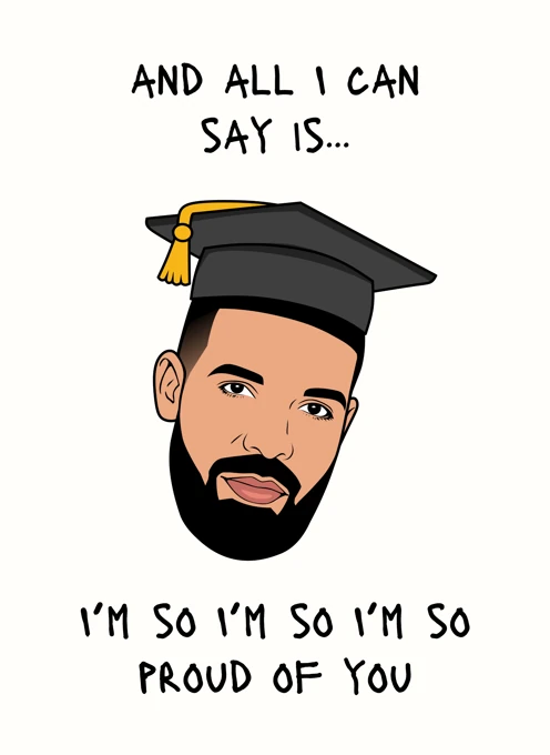 I'm So Proud Of You - Drake