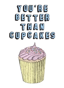 You're Better Than Cupcakes