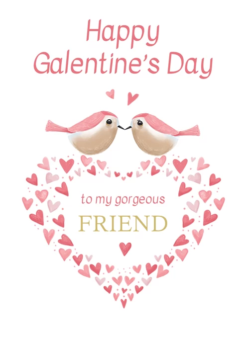 Happy Galentine's Day Gorgeous Friend